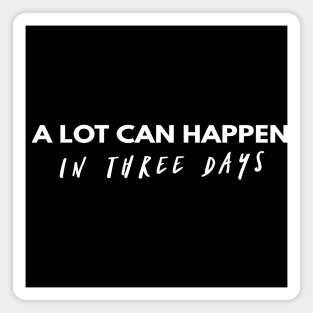 A Lot Can Happen In Three Days Christians Faith Easter Magnet